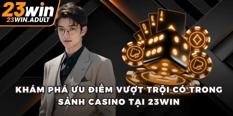 Khám phá ưu điểm vượt trội có trong sảnh casino tại kubet 11 net