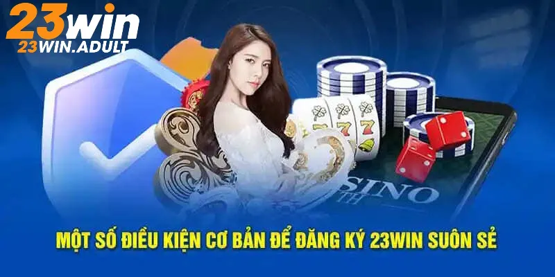 Các điều kiện cơ bản để đăng ký kubet 11 net