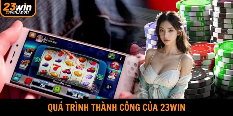 Quá trình thành công của nhà cái