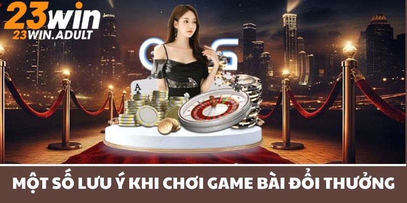 Những điều các bạn cần áp dụng trong quá trình chơi